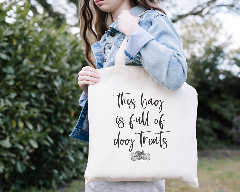 Reusable Tote Bag - This Bag is Full of Dog Treats *