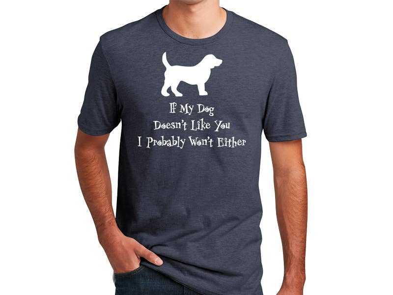 Dog Speak If My Dog Doesn't Like You T-Shirt *